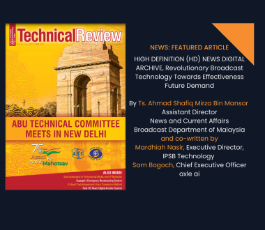 Featured Article: HIGH DEFINITION (HD) NEWS DIGITAL ARCHIVE, Revolutionary Broadcast Technology Towards Effectiveness Future Demand
